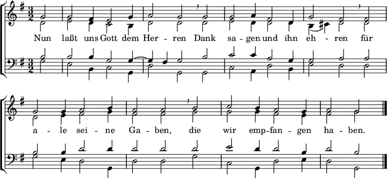 \layout { indent = 0\cm \set Score.tempoHideNote = ##t \context { \Score \remove "Bar_number_engraver" } }
{ \new ChoirStaff
<< \new Staff { \tempo 2=72 \partial 2 \clef violin \key g \major \time 3/2 \set Score.midiInstrument = #"church organ"
<< { g'2 | g'2 fis'4 e'2 g'4 | a'2 g'2 \breathe g'2 | g'2 a'4 fis'2 d'4 | g'2 fis'2 \breathe
fis'2 | g'2 g'4 a'2 b'4 | a'2 a'2 \breathe b'2 | c''2 b'4 a'2 g'4 | a'2 g'2 \bar "|." }
\\ { d'2 e'2 d'4 c'2 b4 d'2 d'2
d'2 e'2 d'4 d'2 d'4 b4 ( cis'4 ) d'2
d'2 d'2 e'4 fis'2 g'4 fis'2 fis'2
g'2 g'2 g'4 fis'2 e'4 fis'2 g'2 }
>> }
\addlyrics { Nun laßt uns Gott dem Her -- ren
Dank sa -- gen und ihn eh - ren
für a -- le sei -- ne Ga -- ben,
die wir emp -- fan -- gen ha -- ben. }
\new Staff { \clef bass \key g \major \time 3/2
<< { b2 | b2 b4 g2 g4~ | g4 fis4 g2
b2 | c'2 c'4 a2 g4 | g2 a2
a2 | b2 b4 d'2 d'4 | d'2 d'2
d'2 | e'2 d'4 d'2 b4 | d'2 b2 }
\\ { g2 | e2 b,4 c2 g,4 | d2 g,2
g,2 | c2 a,4 d2 b,4 | e2 d2
d2 | g2 e4 d2 g,4 | d2 d2
g2 | c2 g,4 d2 e4 | d2 g,2 }
>> }
>> }